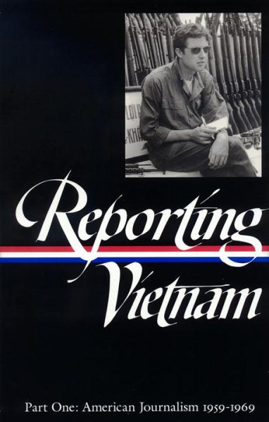 Reporting Vietnam, Part 1: American Journalism, 1959-1969 (Library of America) cover