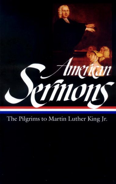 American Sermons (LOA #108): The Pilgrims to Martin Luther King Jr. (Library of America) cover