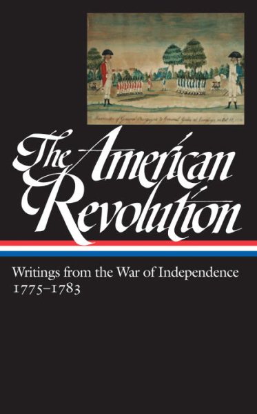 The American Revolution: Writings from the War of Independence (Library of America) cover