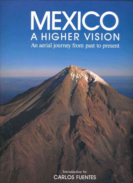 Mexico: A Higher Vision (English): An Aerial Journey from Past to Present cover