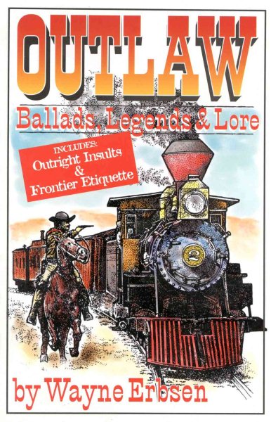 Outlaw Ballads, Legends & Lore
