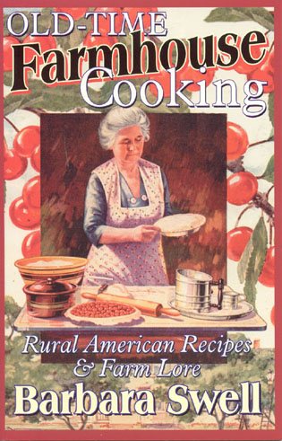 Old-Time Farmhouse Cooking: Rural America Recipes & Farm Lore cover