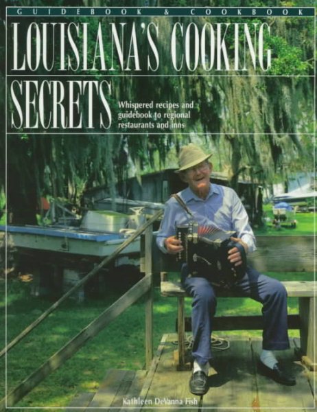Louisiana's Cooking Secrets: Starring Louisiana's Finest Cajun and Creole Cookery (Books of the "Secrets" Series) cover