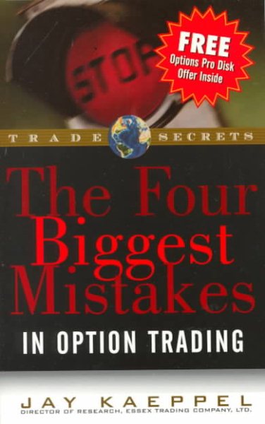 The Four Biggest Mistakes in Option Trading (Trade Secrets Ser) cover