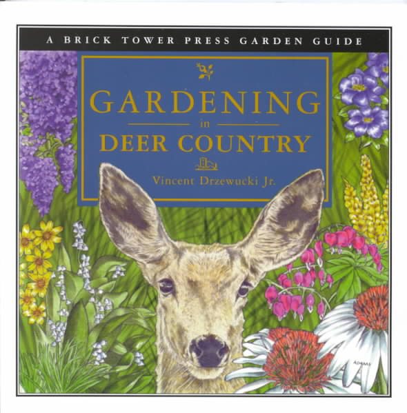Gardening in Deer Country (Brick Tower Press Garden Guide) cover