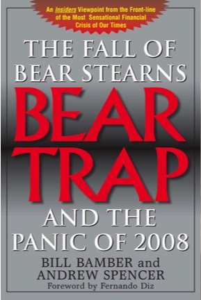 Bear-Trap: The Fall of Bear Stearns and the Panic of 2008 cover