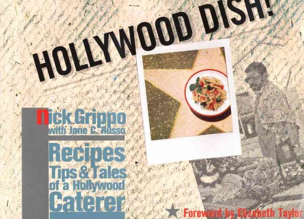 Hollywood Dish!: Recipes, Tips, & Tales of a Hollywood Caterer cover