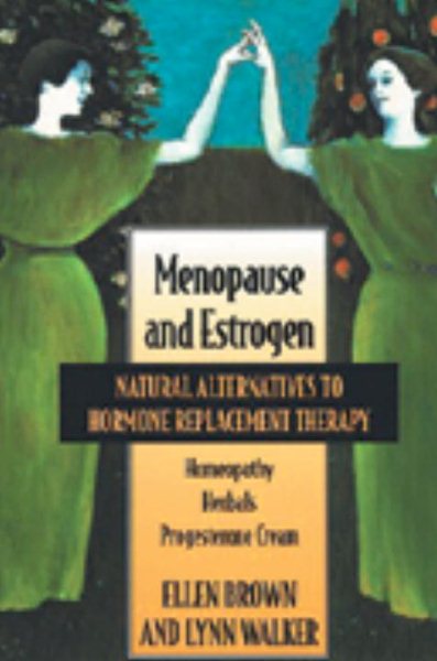 Menopause and Estrogen: Natural Alternatives to Hormone Replacement Therapy cover