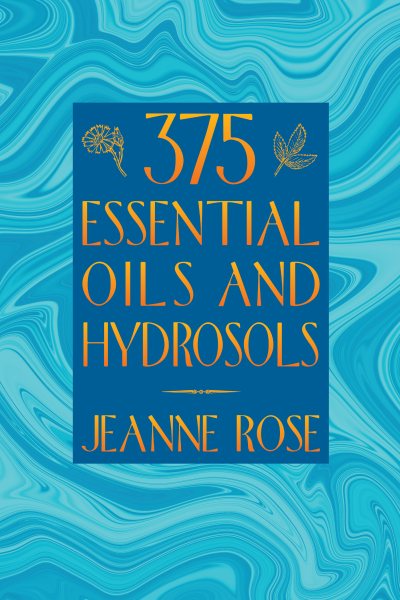 375 Essential Oils and Hydrosols cover