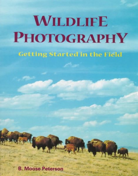 Wildlife Photography: Getting Started in the Field cover