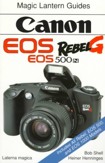 Canon Eos Rebel G: Eos 500 N (Magic Lantern Guides) cover