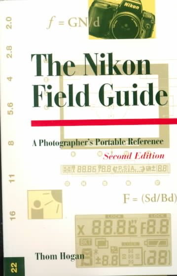The Nikon Field Guide: A Photographer's Portable Reference, Second Edition cover