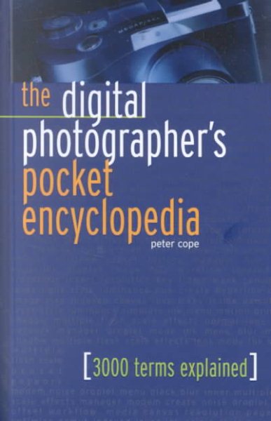The Digital Photographer's Pocket Encyclopedia: 3000 Terms Explained cover