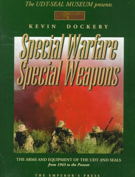 Special Warfare Special Weapons; The Arms and Equipment of the UDT and Seals from 1943 to the Present cover