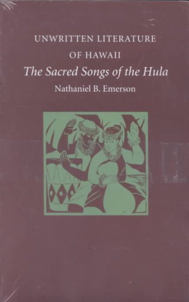 Unwritten Literature of Hawaii:  The Sacred Songs of the Hula cover