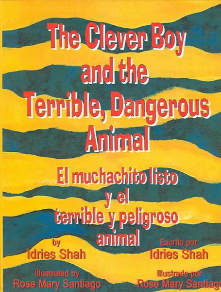The Clever Boy and the Terrible, Dangerous Animal / El Muchachito Liaro Y El Terrible Y Peligroso Animal (English and Spanish Edition) cover