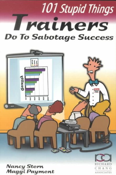 101 Stupid Things Trainers Do To Sabotage Success