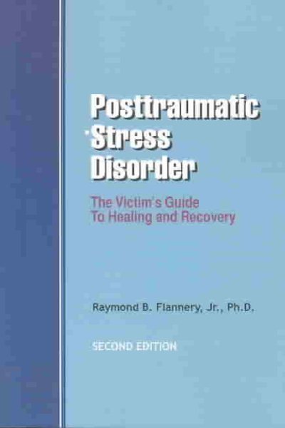 Posttraumatic Stress Disorder: The Victim's Guide to Healing and Recovery cover