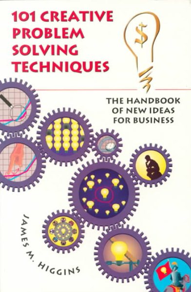 101 Creative Problem Solving Techniques: The Handbook of New Ideas for Business cover