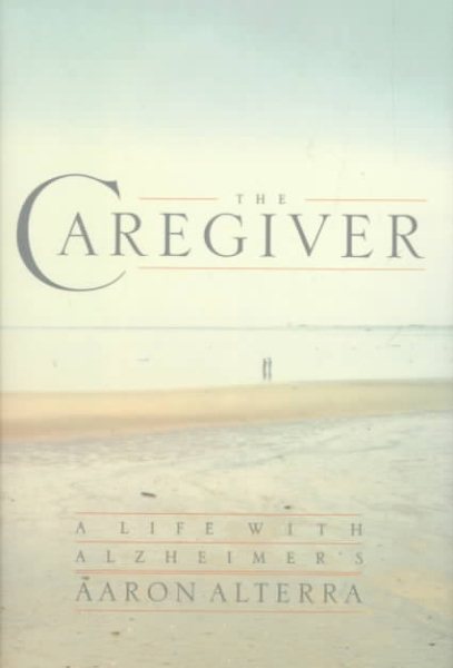 The Caregiver: A Life With Alzheimer's cover