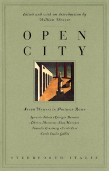 Open City : Seven Writers in Postwar Rome : Ignazio Silone, Giorgio Bassani, Alberto Moravia, Elsa Morante, Natalia Ginzburg, Carlo Levi, Carlo Emili cover