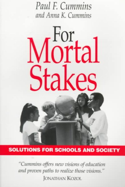 For Mortal Stakes: Solutions for Schools and Society cover