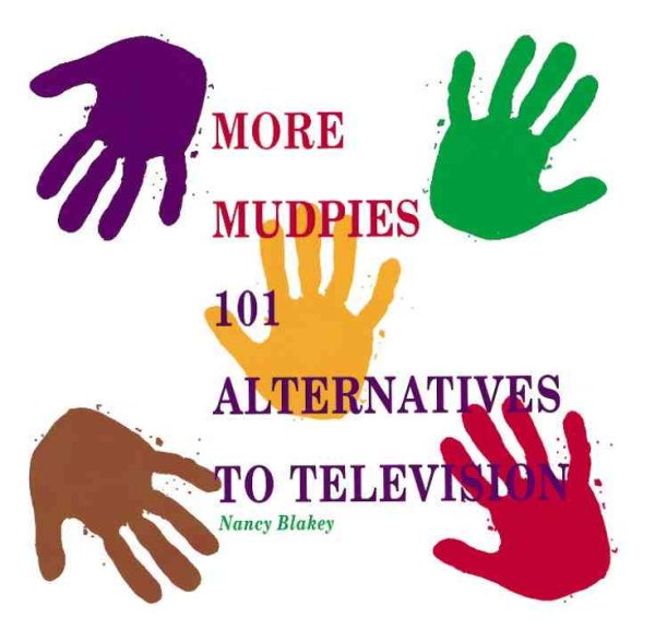 More Mudpies: 101 Alternatives to Television cover