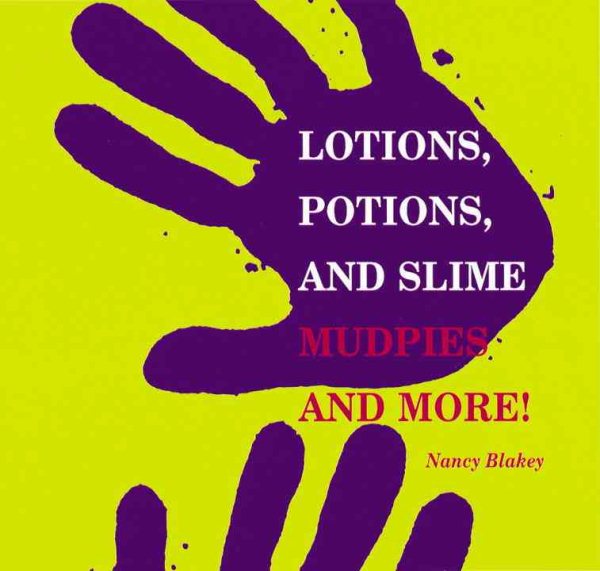 Lotions, Potions, and Slime: Mudpies and More! cover