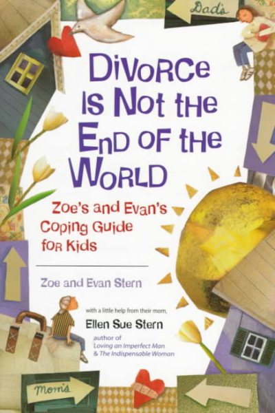 Divorce Is Not the End of the World : Zoe's And Evan's Coping Guide for Kids cover