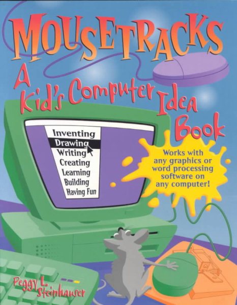 Mousetracks: A Kid's Computer Idea Book cover