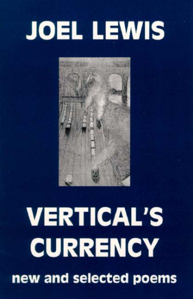 Vertical's Currency: New and Selected Poems