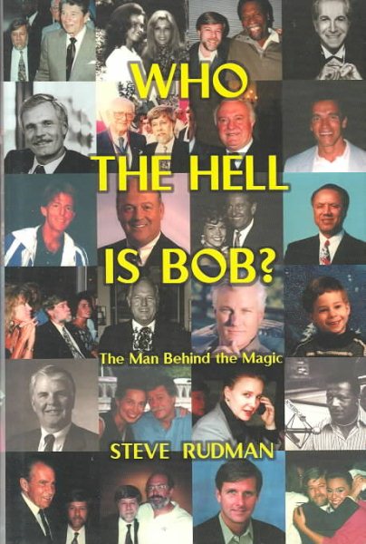 Who the Hell is Bob?: The Man Behind the Magic cover