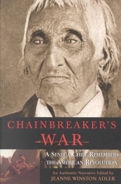 Chainbreaker's War: A Seneca Chief Remembers the America cover