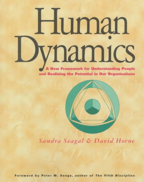 Human Dynamics : A New Framework for Understanding People and Realizing the Potential in Our Organizations cover