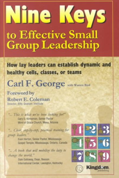 Nine Keys to Effective Small Group Leadership: How Lay Leaders Can Establish Dynamic and Healthy Cells, Classes, or Teams cover