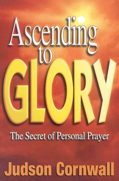 Ascending to Glory: The Secret of Personal Prayer cover