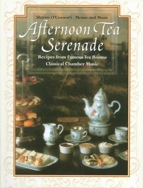 Afternoon Tea Serenade (Menus and Music) (Sharon O'Connor's Menus and Music) cover