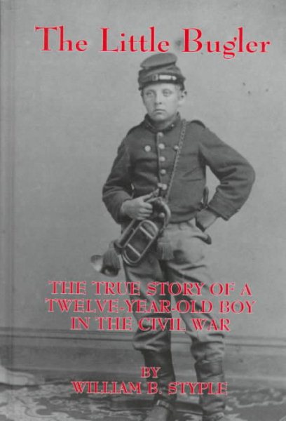 The Little Bugler: The True Story of a Twelve-Year-Old Boy in the Civil War cover