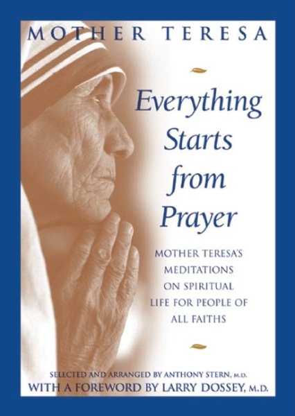 Everything Starts from Prayer: Mother Teresa's Meditations on Spiritual Life for People of All Faiths cover