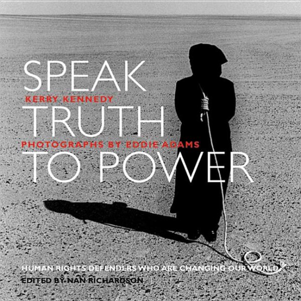 Speak Truth to Power: Human Rights Defenders Who are Changing Our World cover