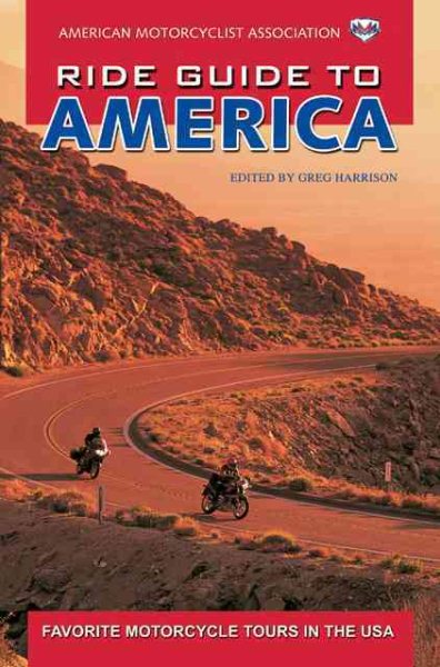 AMA Ride Guide To America: Favorite Motorcycle Tours In The Usa cover