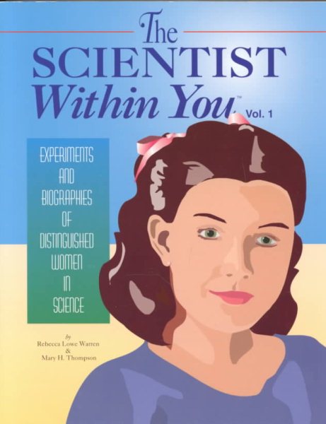 The Scientist Within You : Experiments and Biographies of Distinguished Women in Science (The Scientist Within You , Vol 1) cover