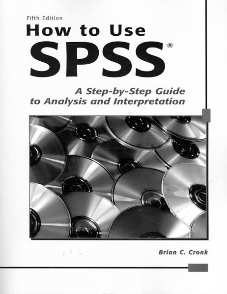 How to Use SPSS: A Step-By-Step Guide to Analysis and Interpretation cover