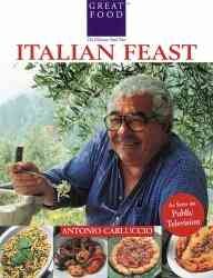 Antonio Carluccio's Italian Feast (Great Foods)
