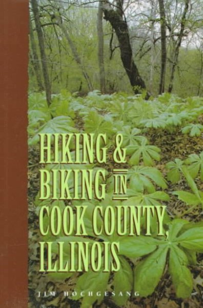 Hiking and Biking in Cook County Illinois (Third in a Series of Chicagoland Hiking and Biking Guidebooks) cover