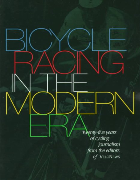 Bicycle Racing in the Modern Era: 25 Years of Velonews cover