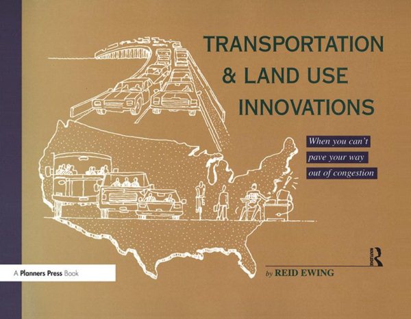 Transportation & Land Use Innovations: When You Can't Pave Your Way Out Of Congestion cover