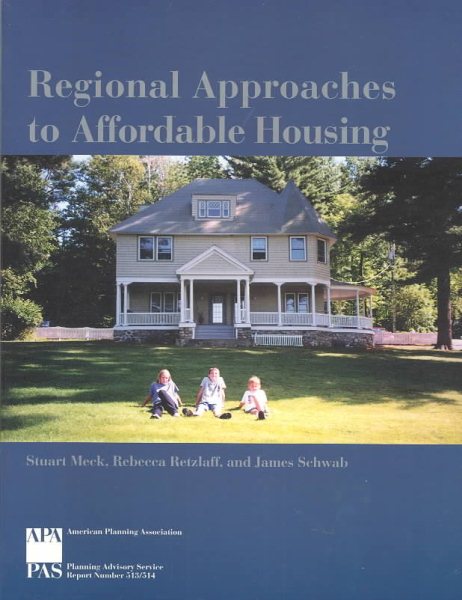 Regional Approaches to Affordable Housing (American Planning Association: Planning Advisory Service Report) cover