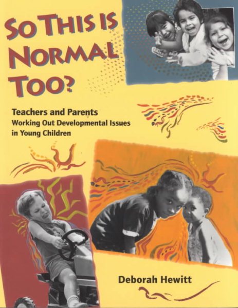 So This Is Normal Too?: Teachers and Parents Working Out Developmental Issues in Young Children cover