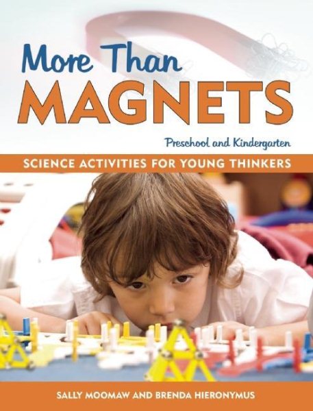 More Than Magnets: Exploring the Wonders of Science in Preschool and Kindergarten cover